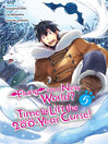 Flung into a New World? Time to Lift the 200-Year Curse! (Manga) Volume 5